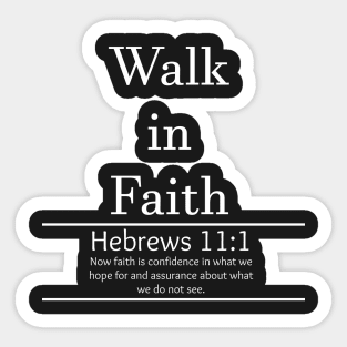 Walk In Faith - Hebrews 11:1 Sticker